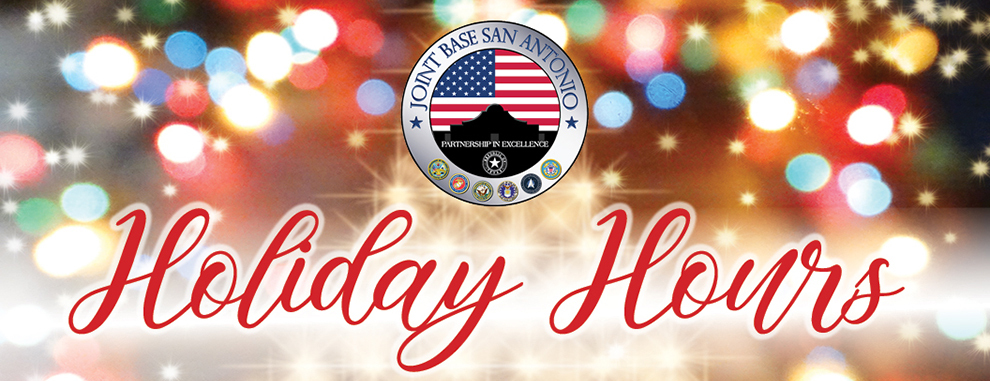 Holiday hours around Joint Base San Antonio